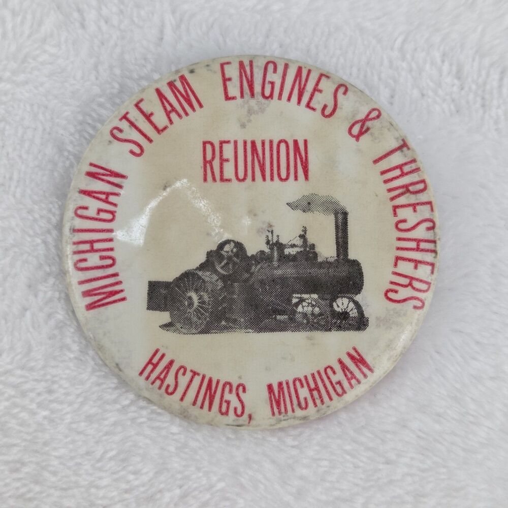 Vintage Michigan Steam Engines & Threshers Reunion Hastings 2.25" Pinback Button